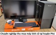 Chuyên nghiệp thu mua máy tính cũ tại huyện Phú Xuyên giá cao